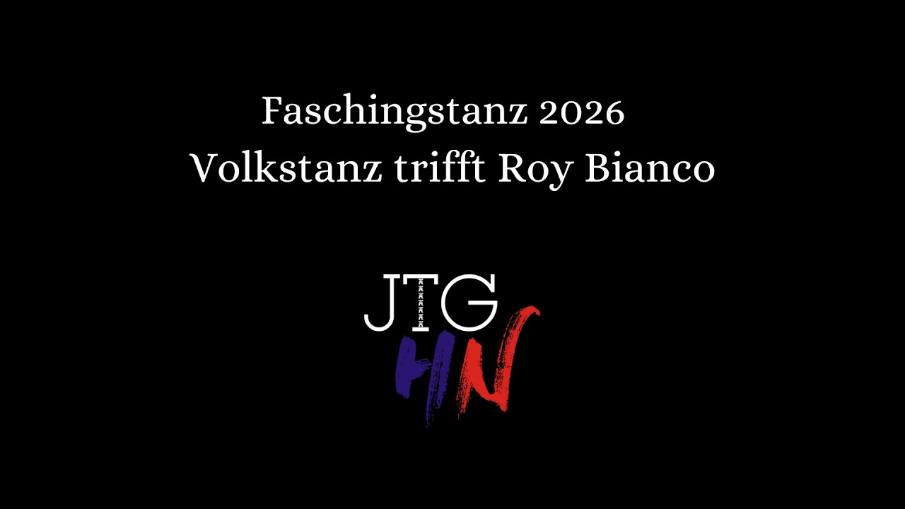 Faschingstanz 2026: Volkstanz trifft Roy Bianco - JTG HN