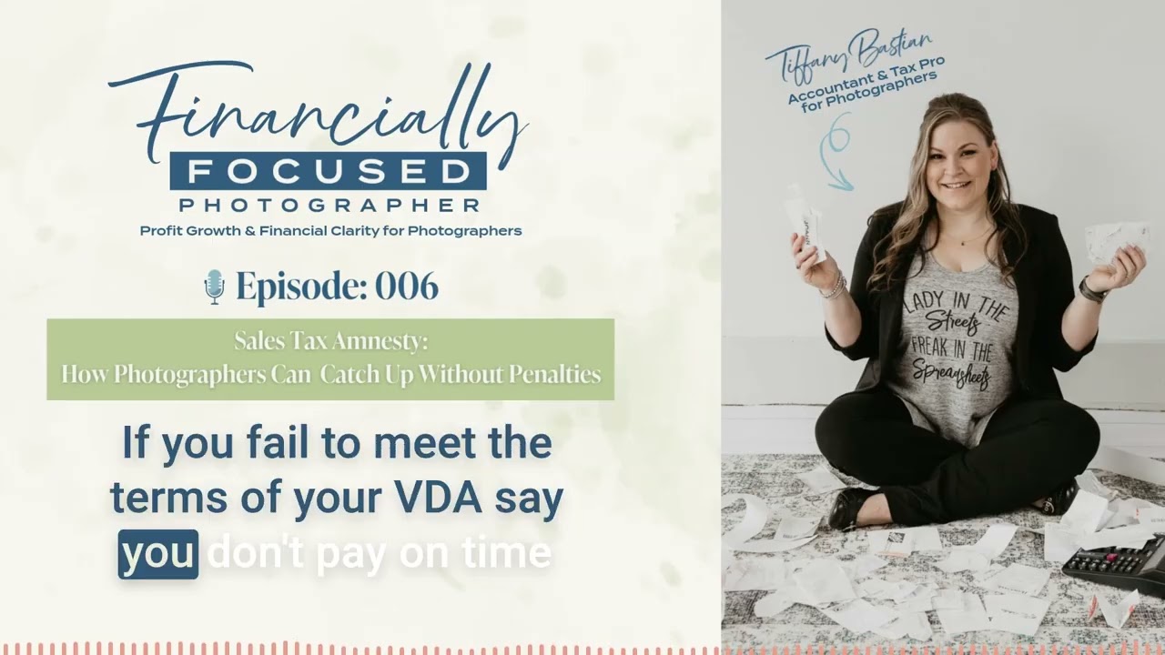 Financially Focused Photographer Ep. 006: Sales Tax Amnesty - How You Can Catch Up Without Penalties