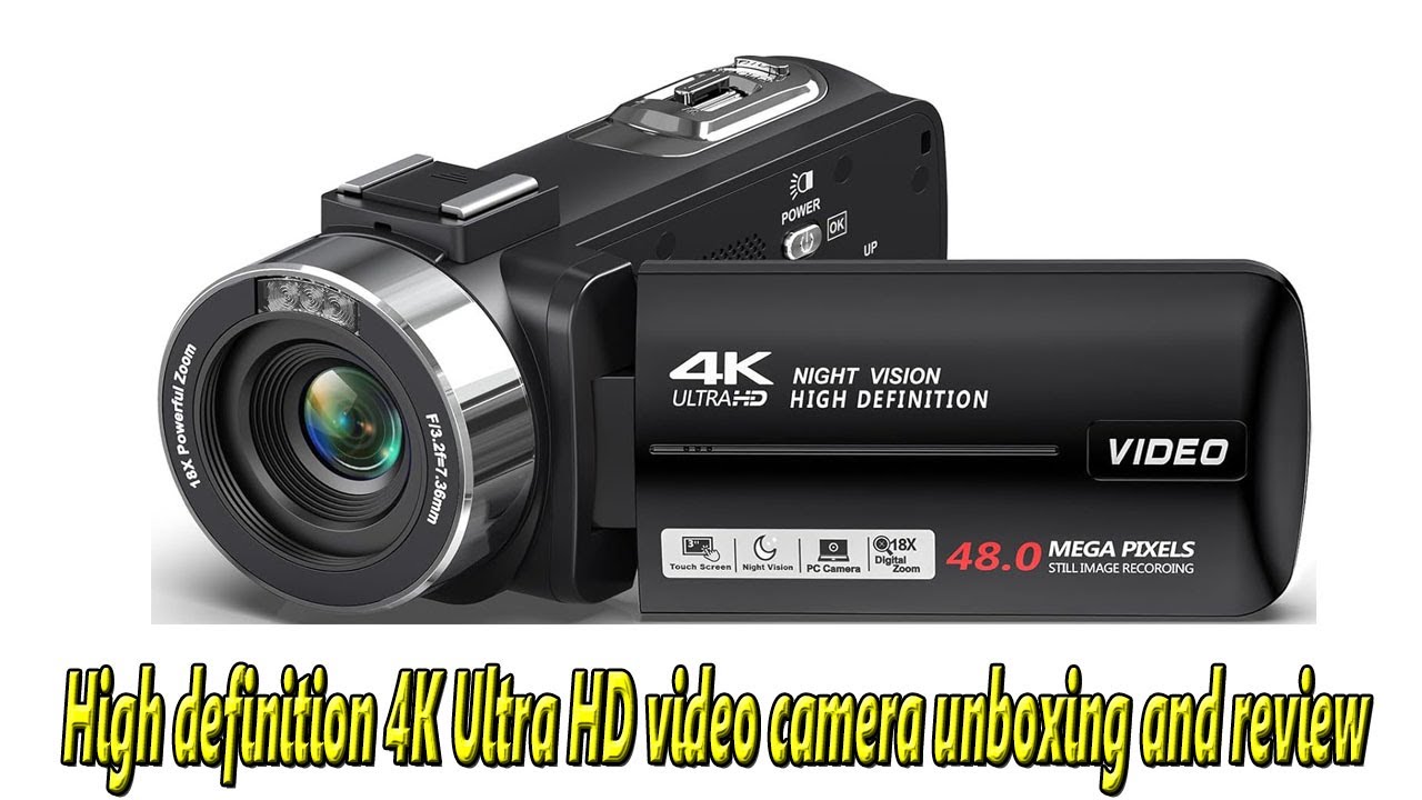 High definition 4K Ultra HD video camera unboxing and review