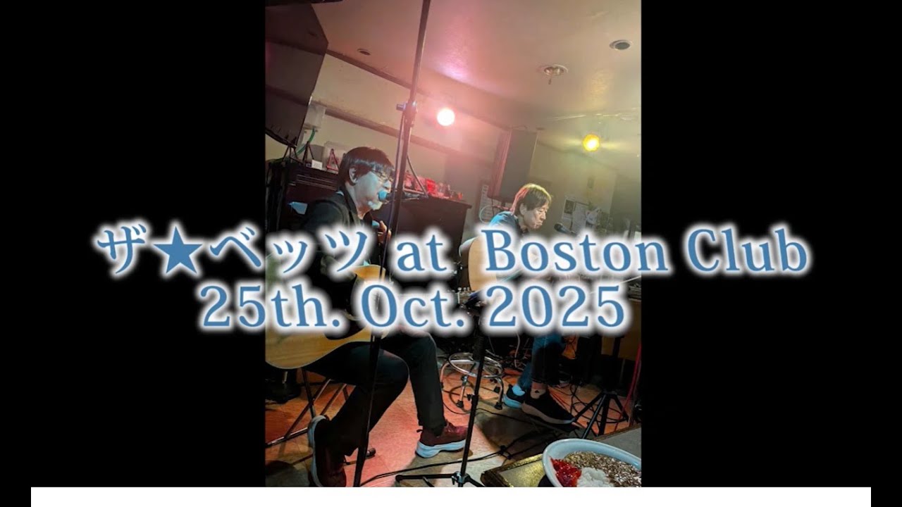 ザ☆ベッツ at Boston Club 25th. Oct. 2025