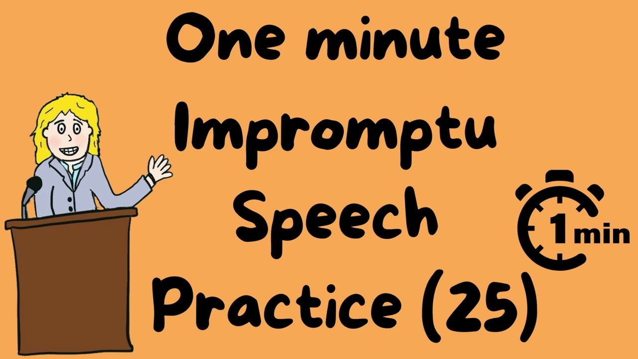 One minute impromptu speech practice - 25