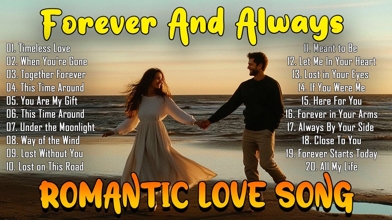 ROMANTIC LOVE SONG❤️|| FOREVER AND ALWAYS || NEW SONG PLAYLIST 2025