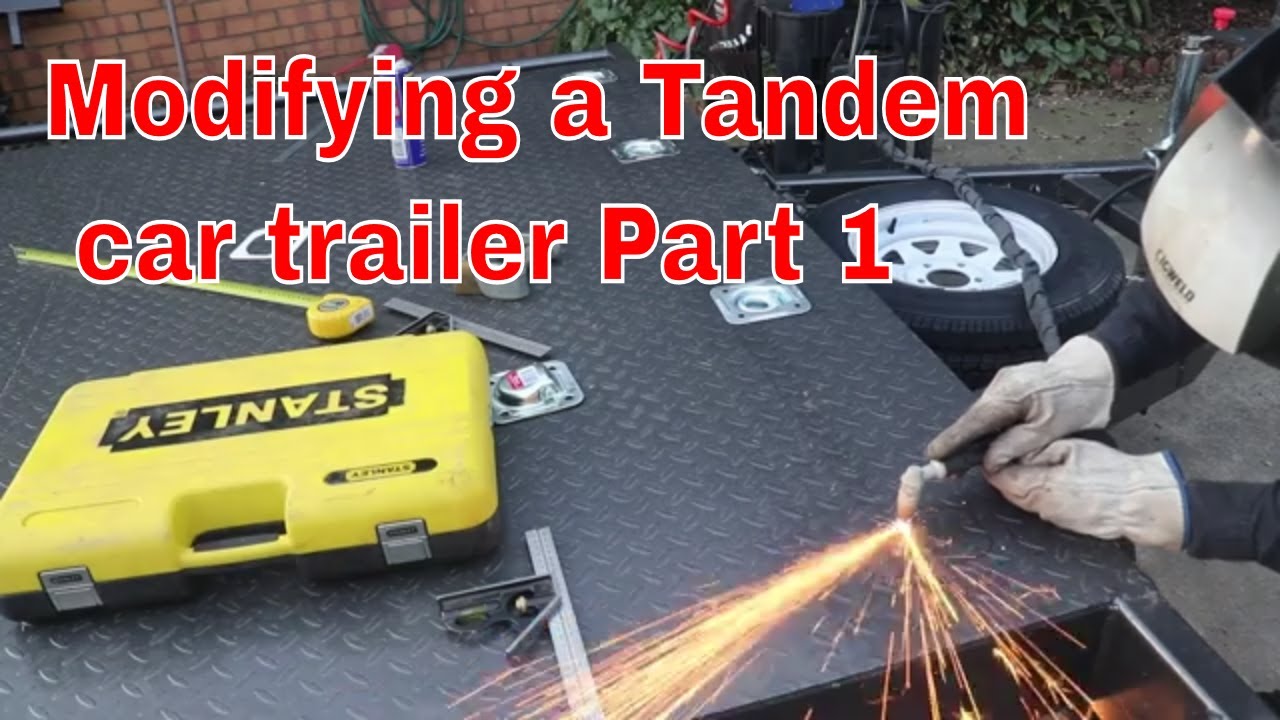 Modifying a Tandem car trailer Part 1'