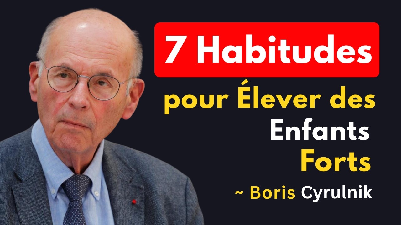 7 Habitudes pour Élever des Enfants Forts
