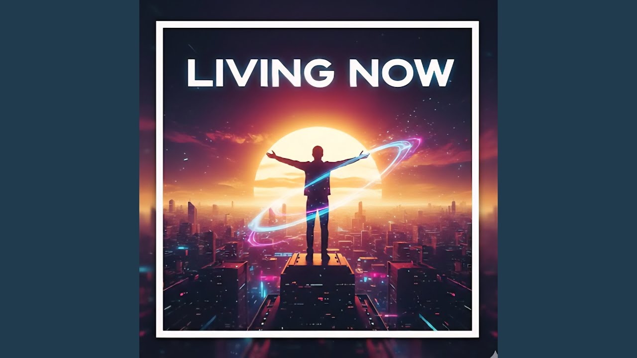 Living Now