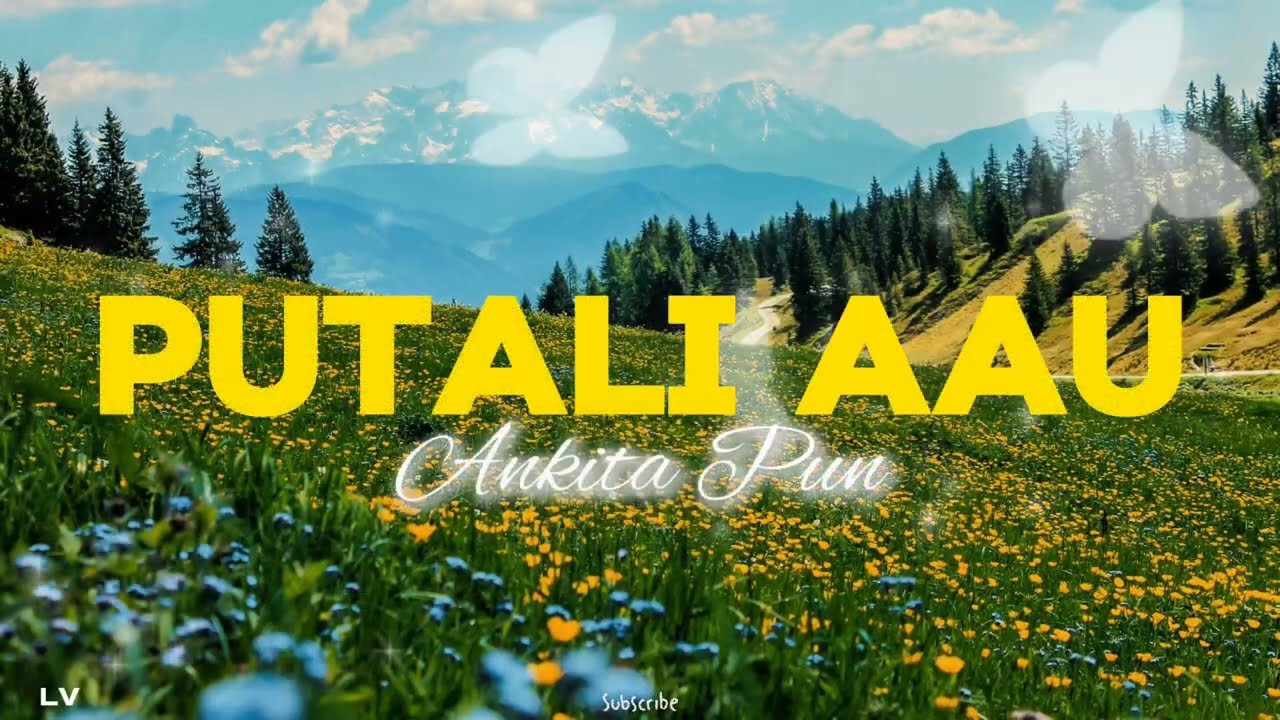 Ankita Pun - Putali Aau (पुतली आउ) [LYRICS]