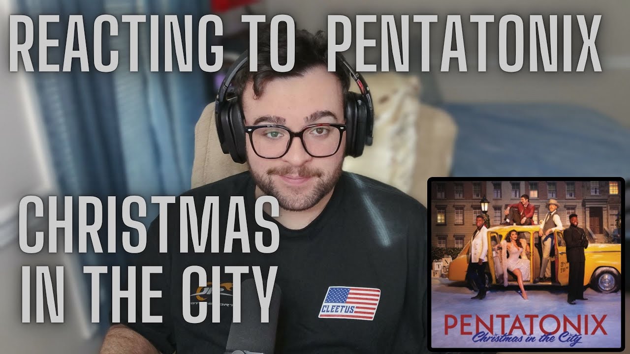 Reacting To: Pentatonix's "Christmas in the City" Video