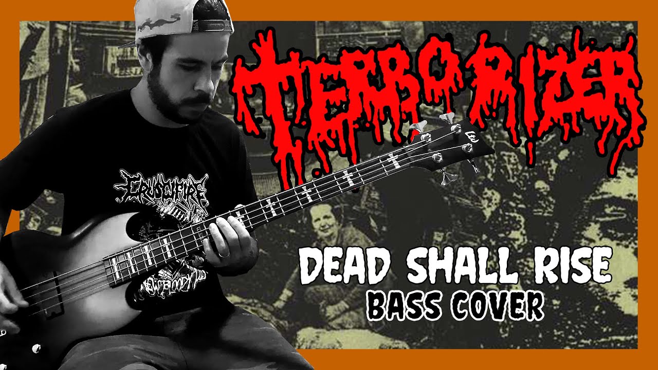 TERRORIZER - DEAD SHALL RISE (BASS COVER)