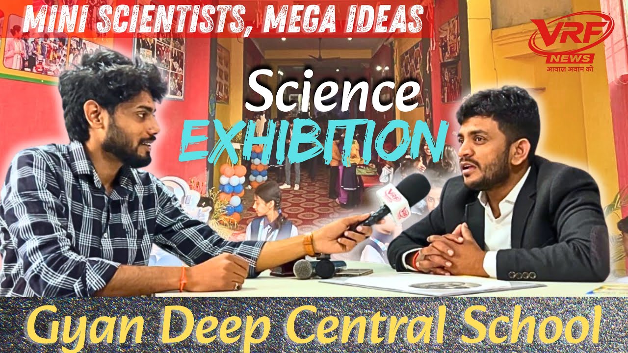 Science Exhibition at Gyan Deep Central School ll VRF NEWS