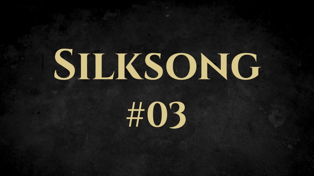 Silksong #03 | Awoo!