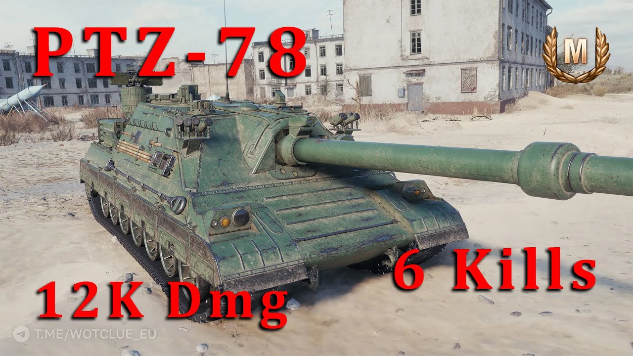 PTZ-78 12K Dmg 6 Kills Tier 11 - World of Tanks