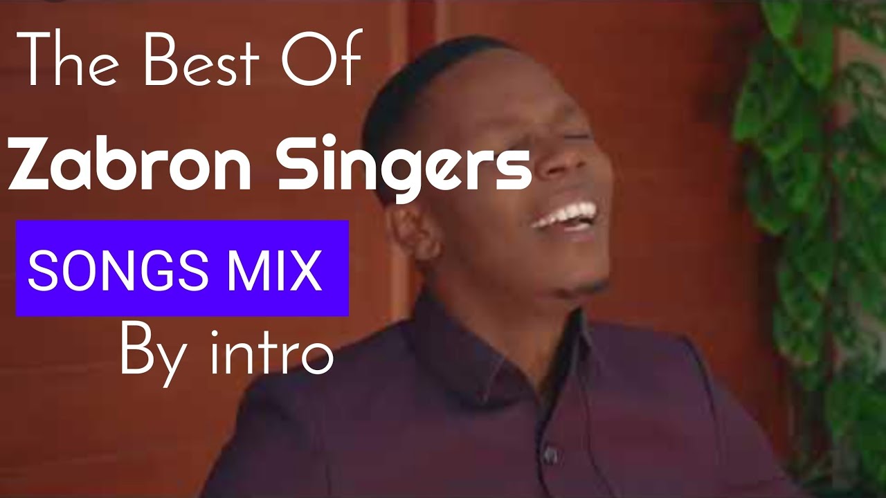 The Best songs from zabron Singers mix by intro