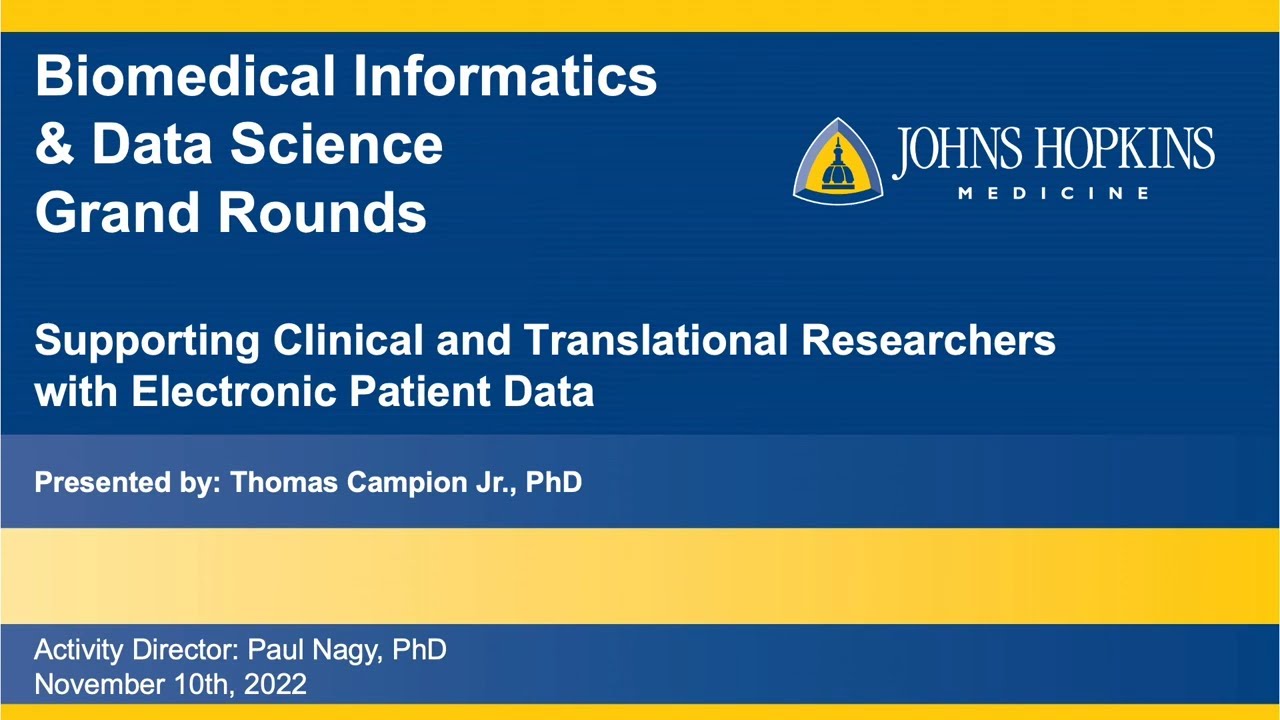 Dr. Tom Campion and Supporting Clinical & Translation Researchers Informatics Grand Rounds 10/11/22