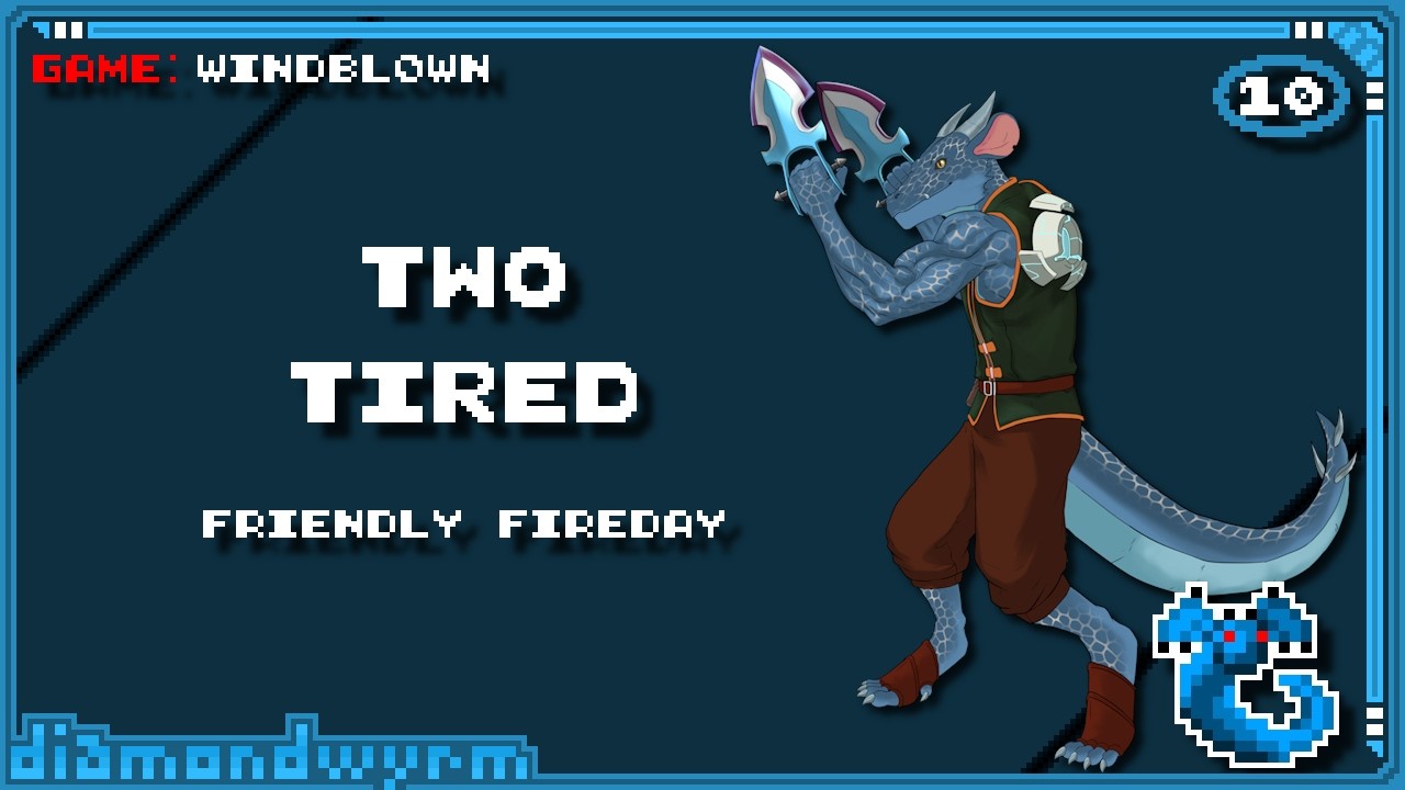 Two Tired — Friendly Fireday — Windblown