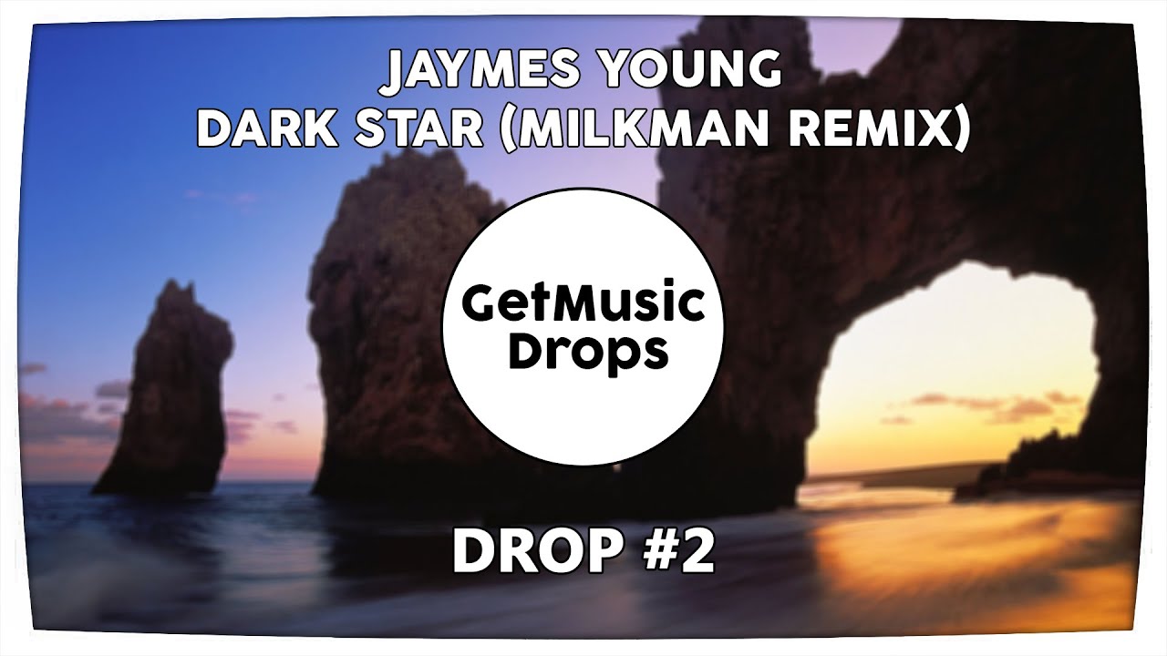 Jaymes Young - Dark Star (Milkman Remix) [MusicDrops]