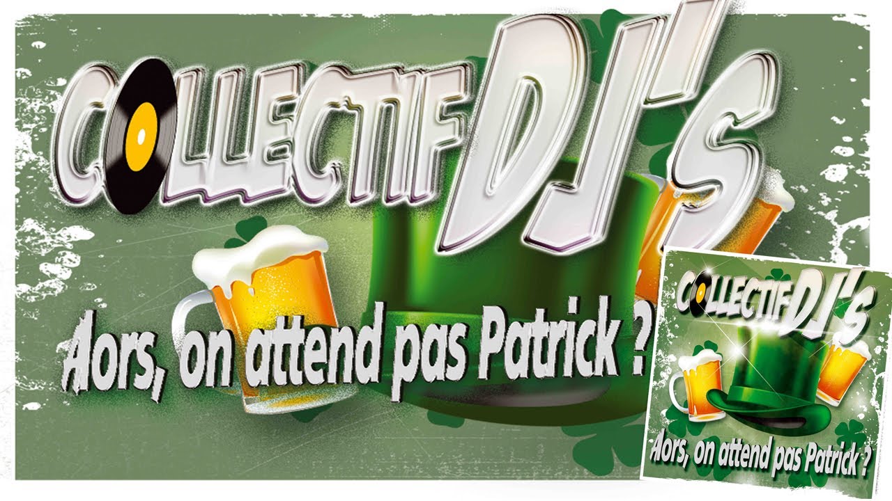 COLLECTIF DJ'S - Alors, On Attend Pas Patrick