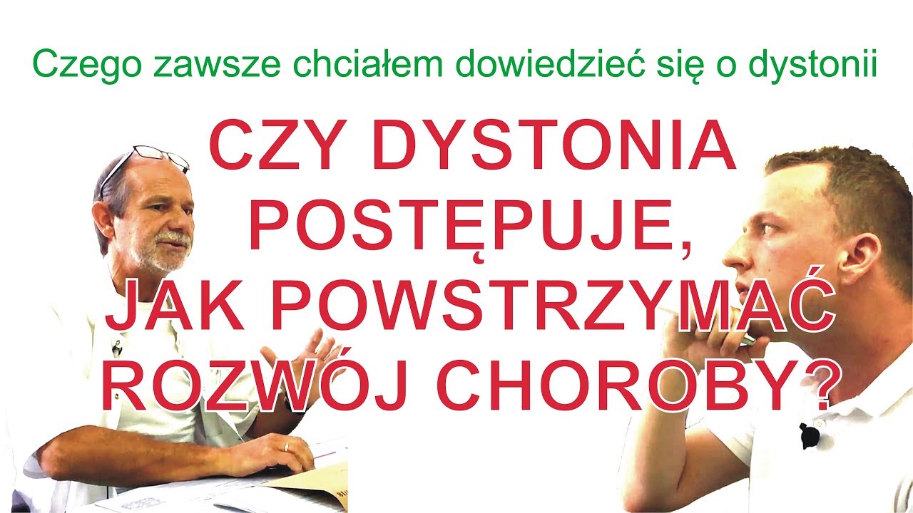 Czy dystonia postępuje, co zrobić aby powstrzymać rozwój choroby? (12/14)