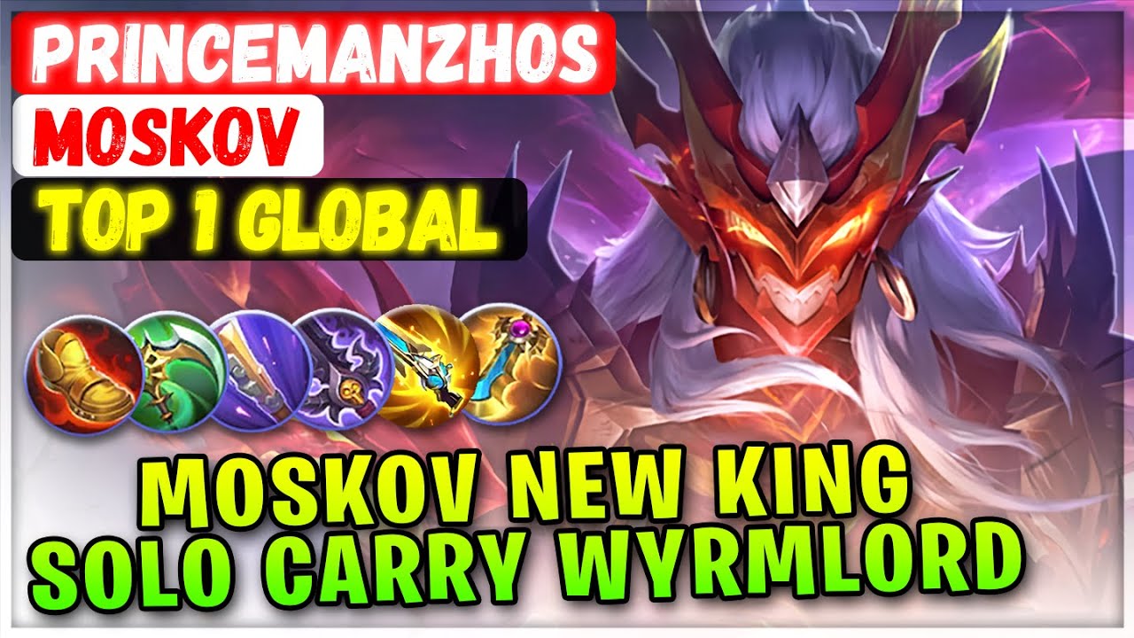 Solo Carry Wyrmlord, Moskov New King [ Top 1 Global Moskov ] PrinceManzhos - Mobile Legends Build