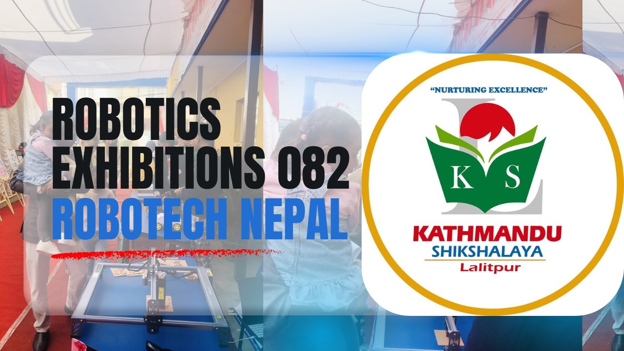 Kathmandu sikshalaya lalitpur Parent's day 2082 || Robotics exhibitions || RoboTech Nepal