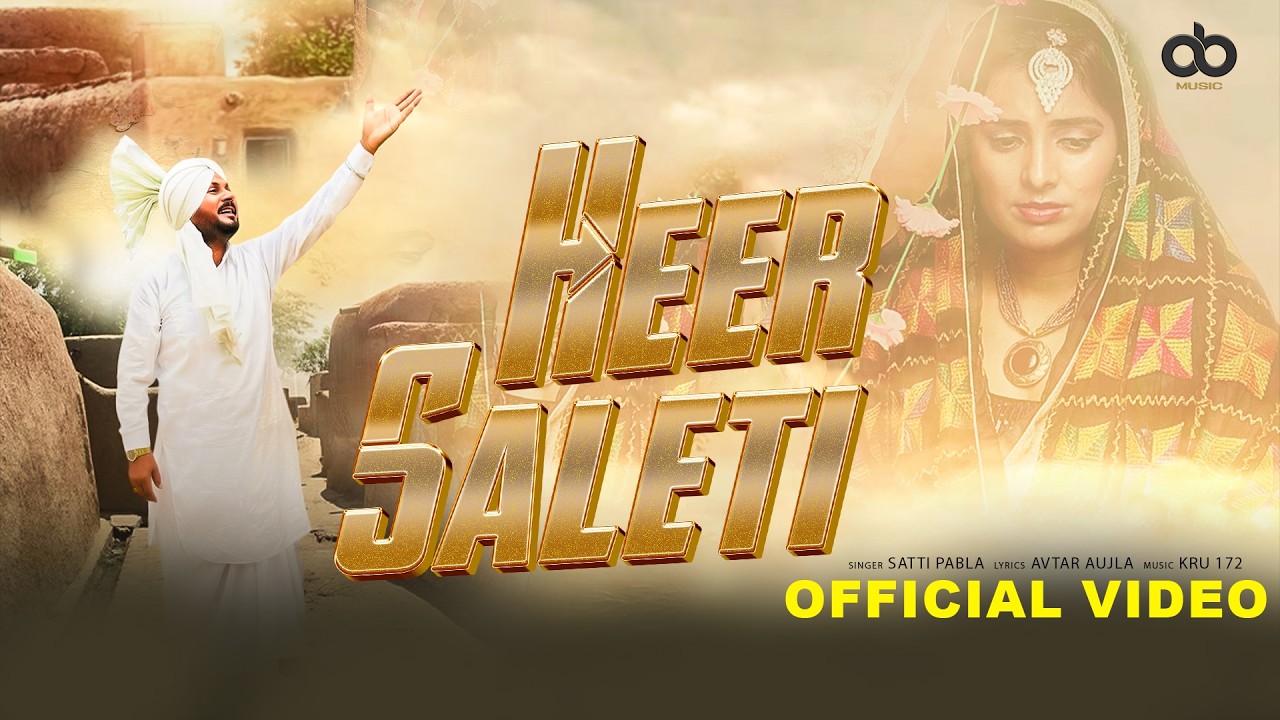 Heer Saleti (Official Video) Satti Pabla | A&B Music | New Punjabi Song 2026