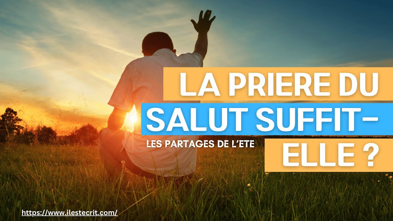 La prière du salut suffit-elle?