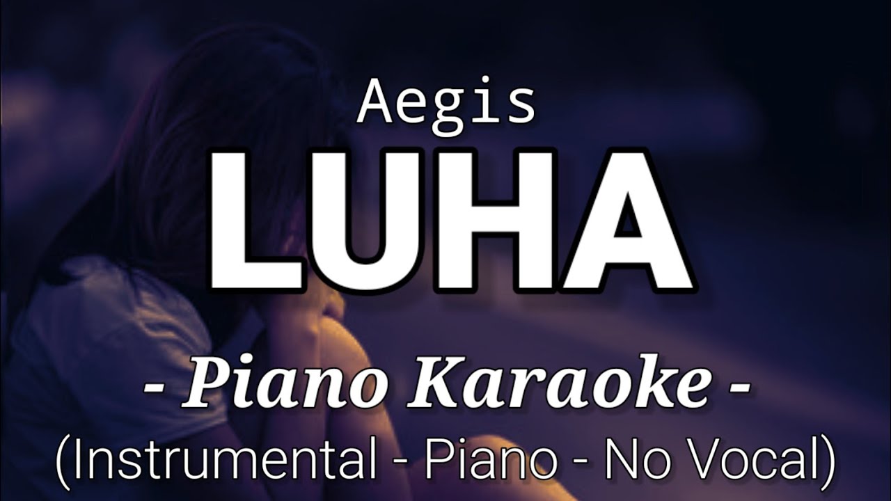 Luha - Aegis (Piano Karaoke)🎤