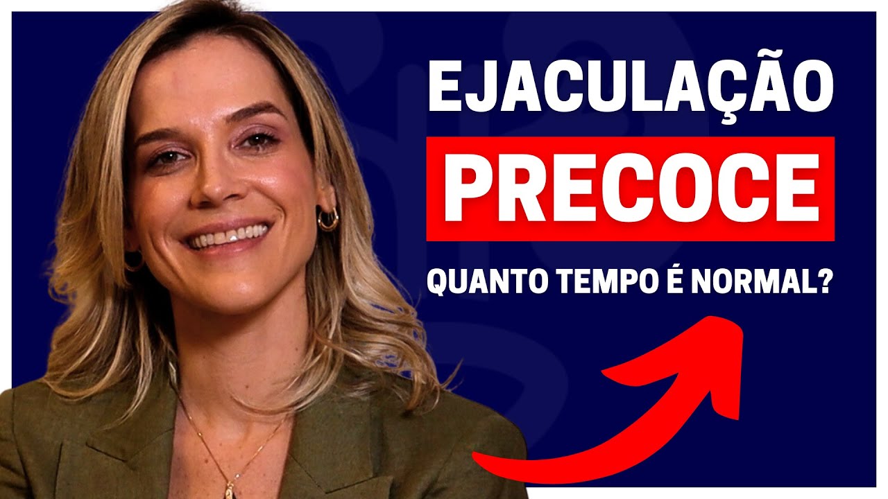 TUDO QUE VOC&Ecirc; PRECISA SABER SOBRE EJACULA&Ccedil;&Atilde;O PRECOCE | DRA. SAMIRA POSSES - UROLOGISTA