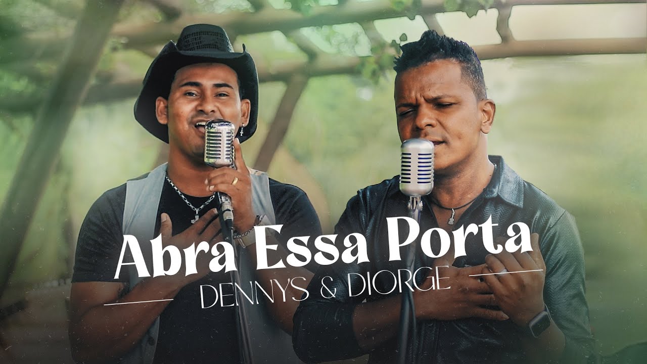 Dennys & Diorge - Abra Essa Porta (Videoclipe)