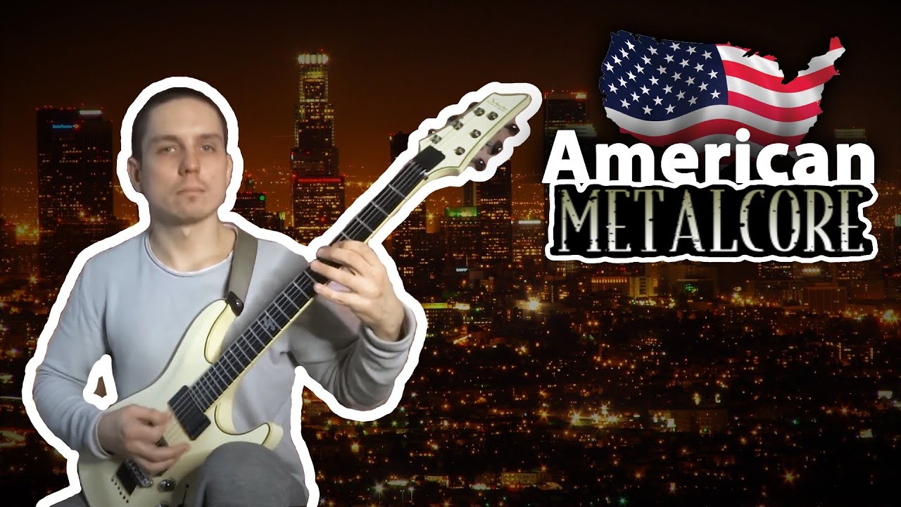 American Metalcore Bands / Top 10 riffs