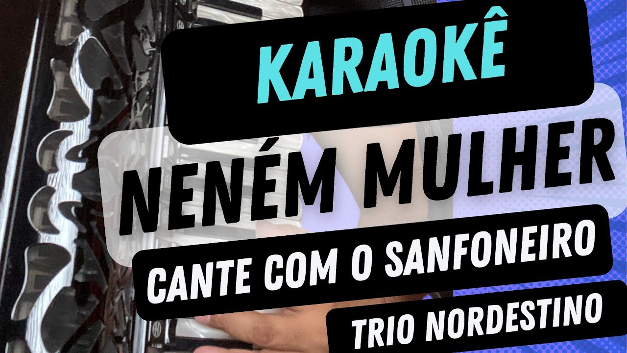 NENÉM MULHER / TRIO NORDESTINO (Karaokê) Léo Lima Sanfoneiro tocando ao vivo