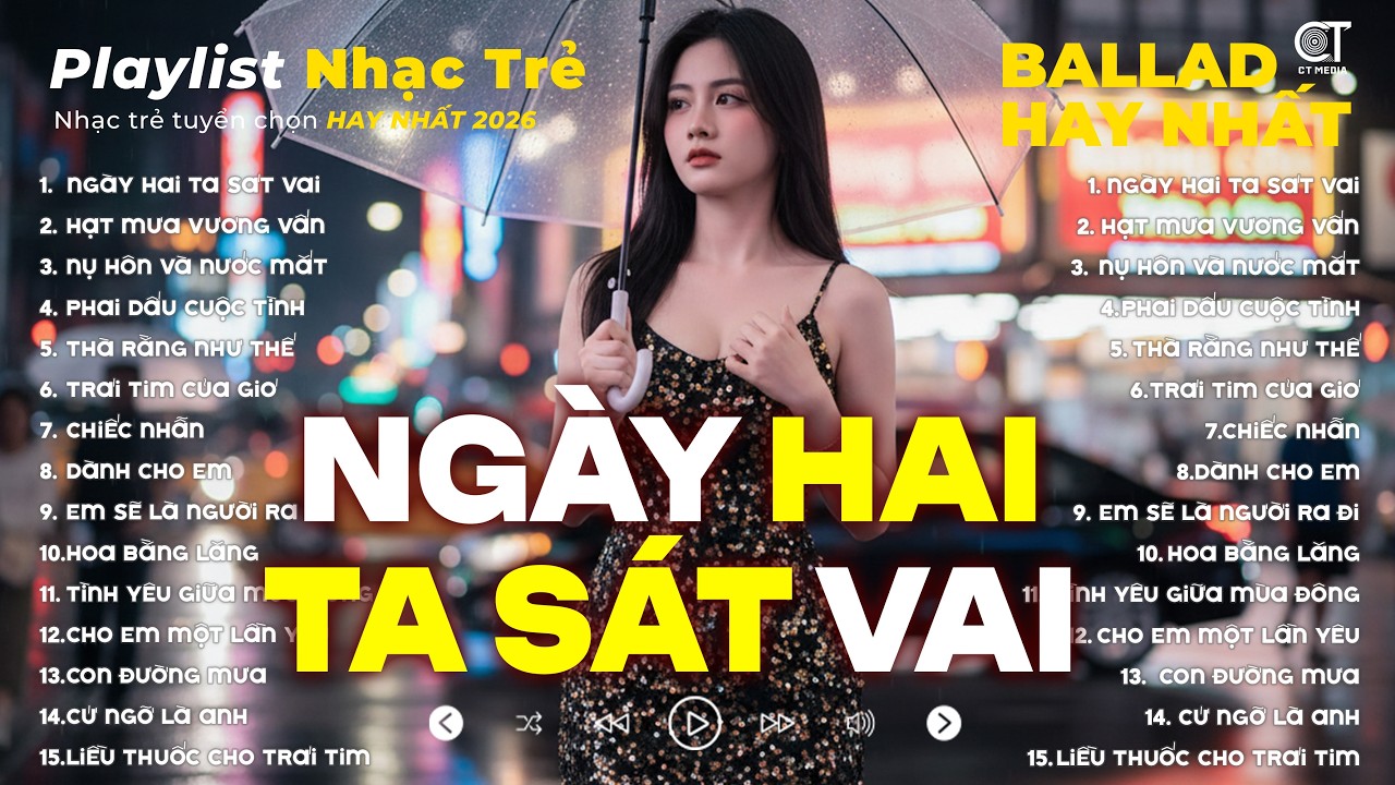 Nhạc Trẻ Ballad Triệu View 2026 | Ngày Hai Ta Sát Vai, Top 25 Bản Nhạc Trẻ Ballad Bất Hủ Về Tình Yêu