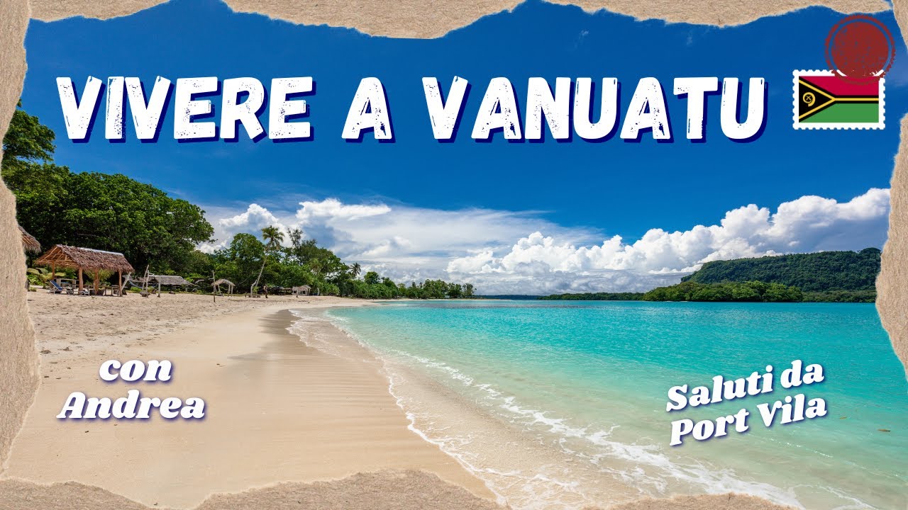 VIVERE A VANUATU 🇻🇺 | DOVE trasferirsi per VIVERE MEGLIO | un PARADISO FISCALE
