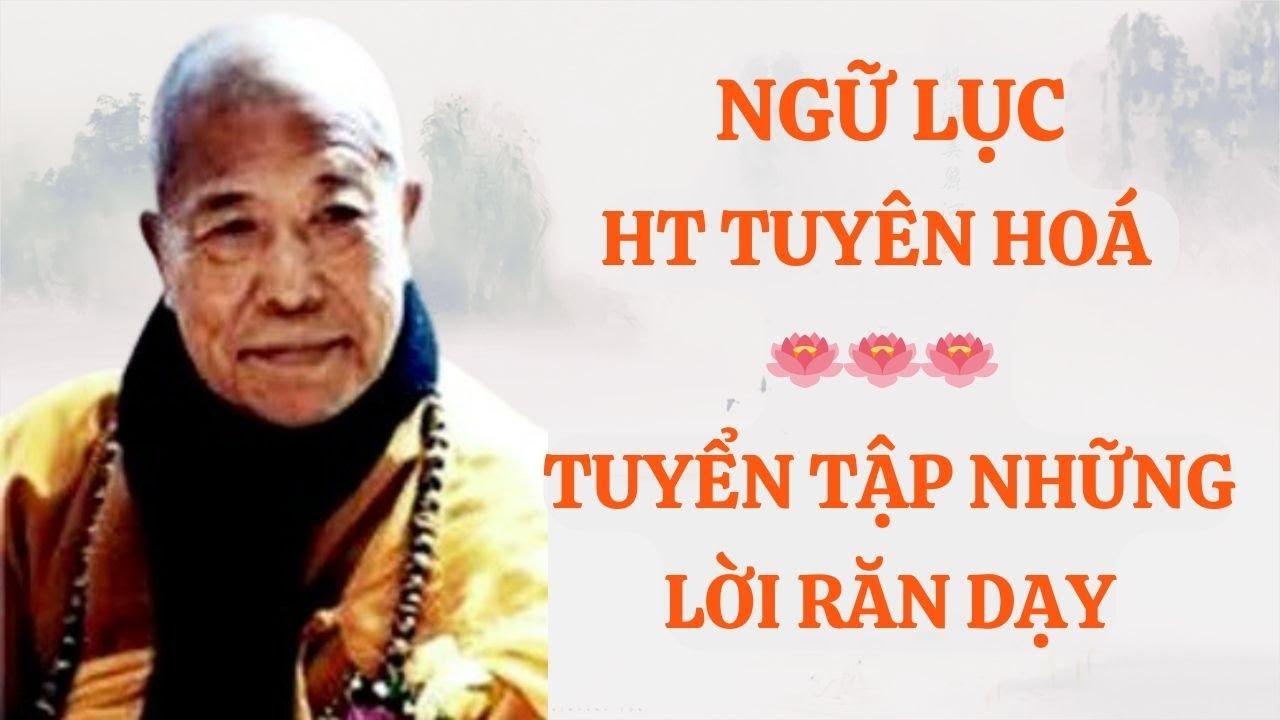 Ngữ Lục - HT Tuyên Hoá (Tuyển tập những lời răn dạy)