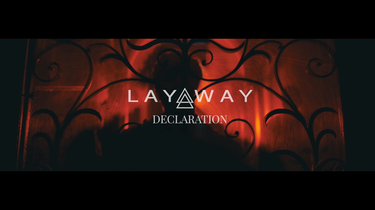 Layaway - Declaration (OFFICIAL MUSIC VIDEO