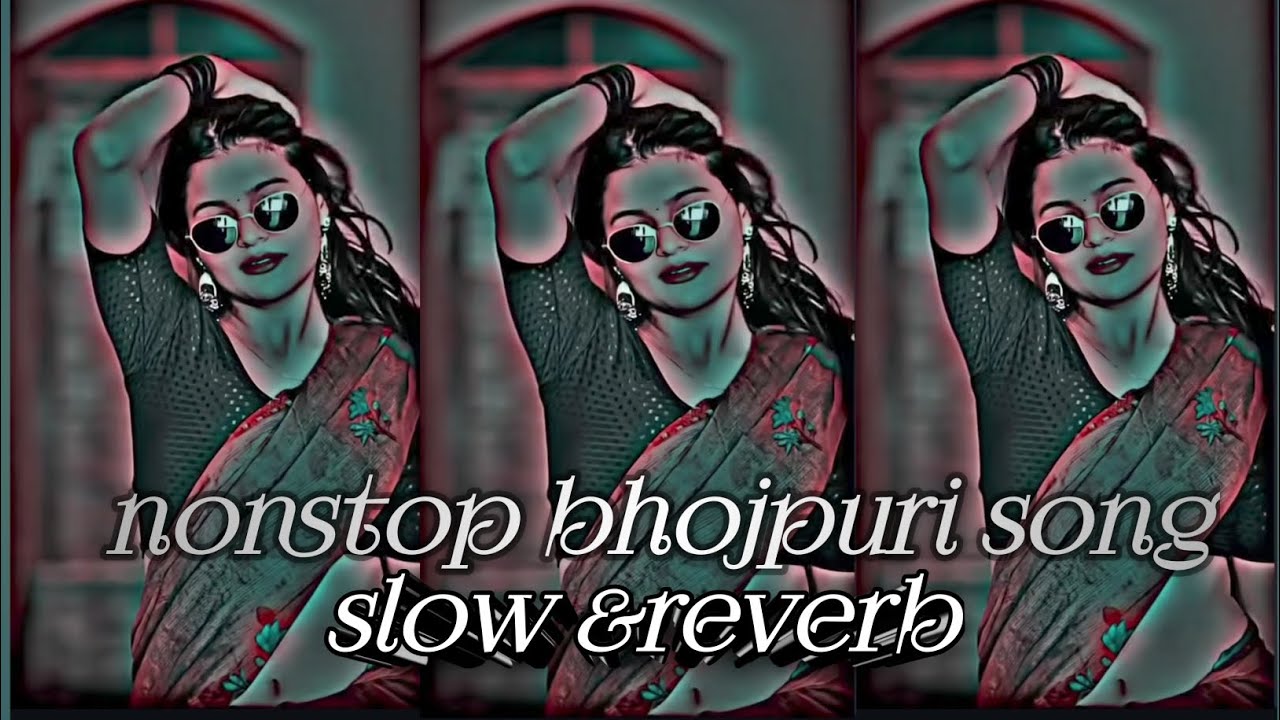 Non stop bhojpuri slowed reverb Song | Non stop bhojpuri song | Bhojpuri song mashup | New LOFI SONG