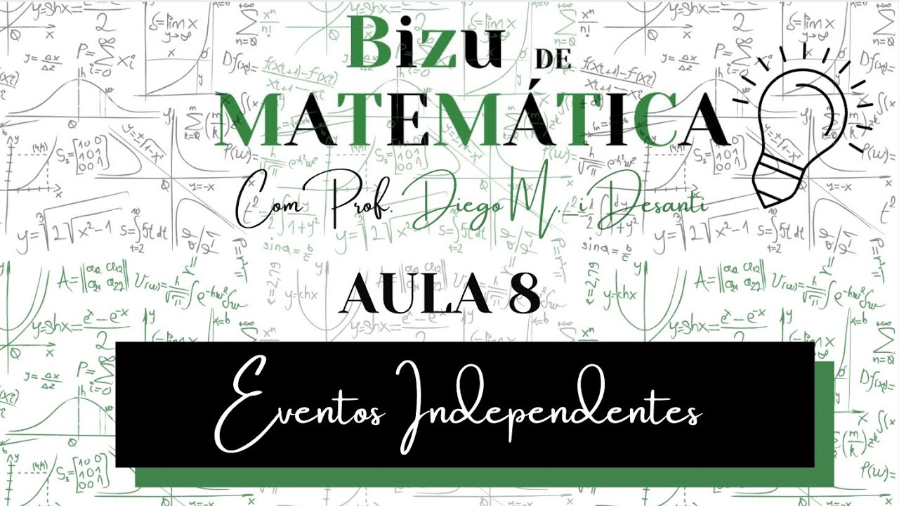 AULA 8: EVENTOS INDEPENDENTES--PRODUTO DE PROBABILIDADES