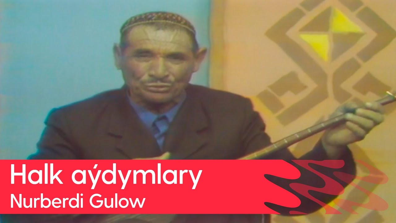 Nurberdi Gulow - Halk aydymlary | Arhiw