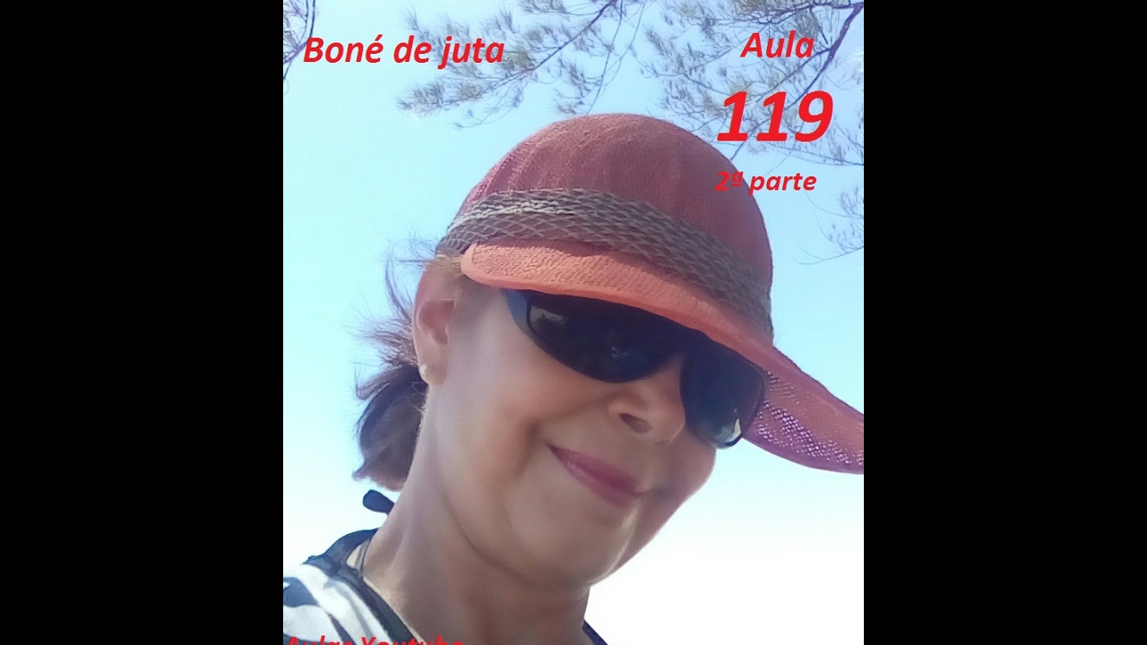AULA 119: BONÉ DE JUTA - 2ªparte