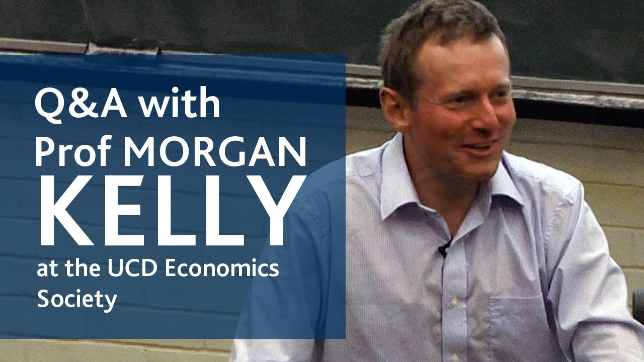 Prof Morgan Kelly | Q+A with the UCD Economics Society