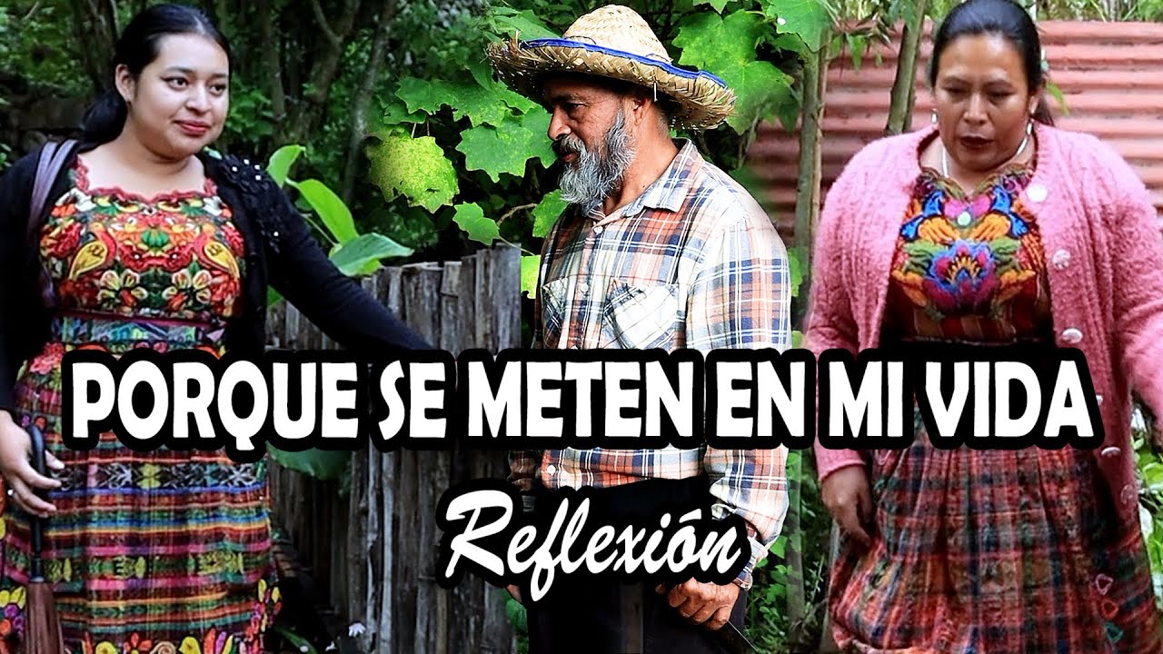 PORQUE SE METEN EN MI VIDA Reflexión