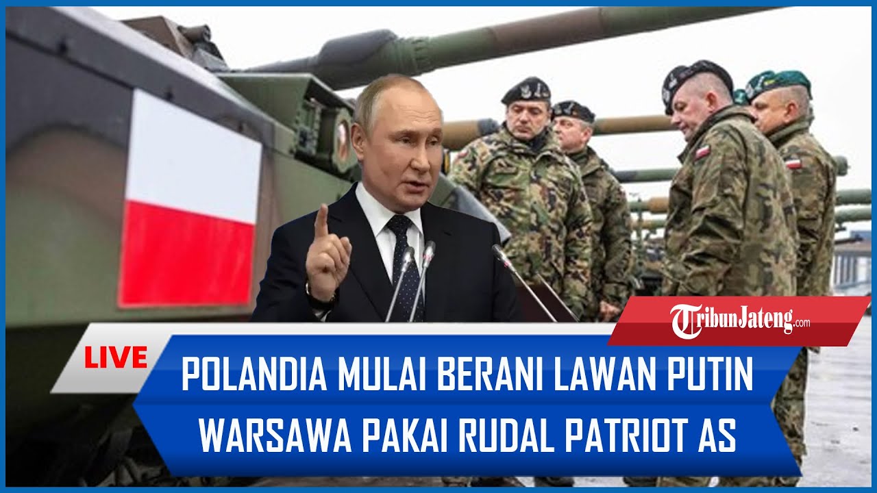 🔴Polandia Mulai Berani Lawan Putin, Rusia: Warsawa Bakal Pakai Rudal Patriot AS di Garis Perbatasan