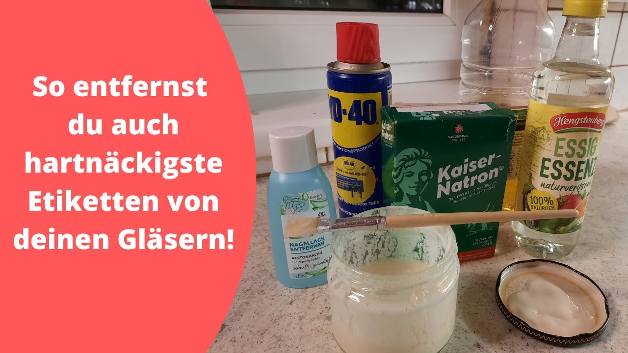 Wie du selbst hartnäckigste Etiketten von deinen Gläsern ablöst