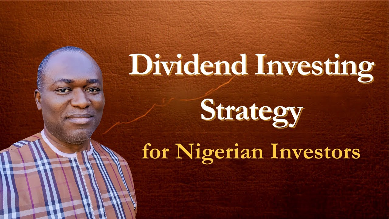 Dividend Investing Strategy for Nigerian Investors