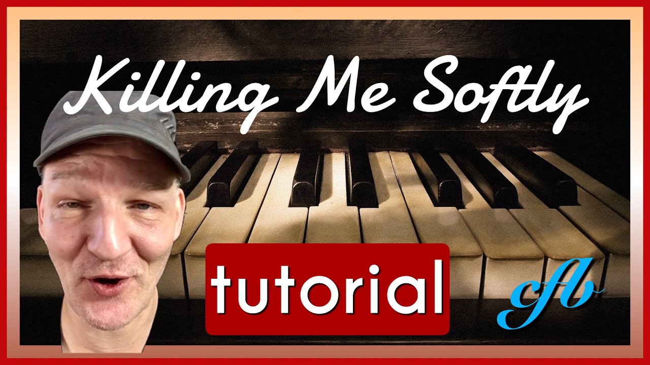 Killing Me Softly Piano Tutorial