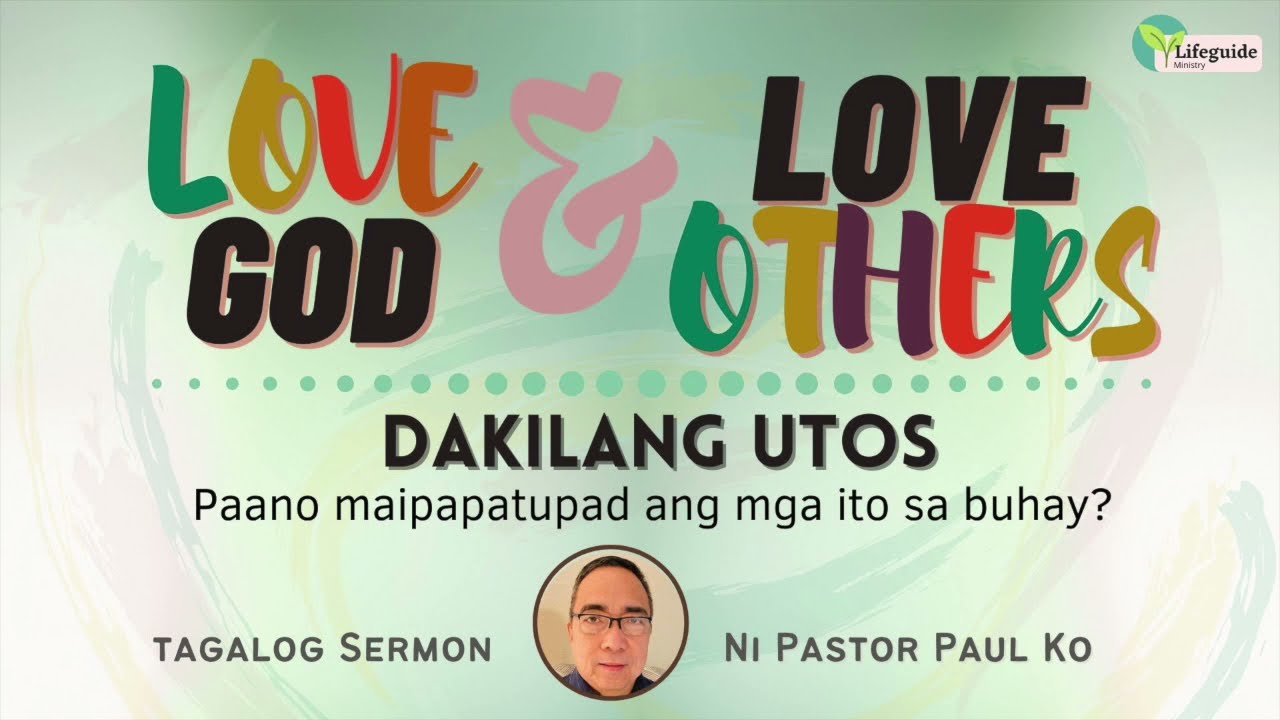 Love God & Love Others (Ibigin ang Dios at Ibigin ang Kapwa) Tagalog Sermon Message