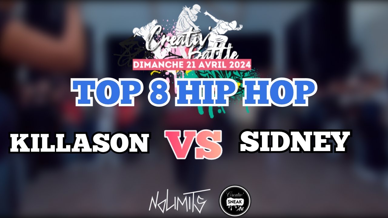 CREATIV’ BATTLE 2024 | KILLASON vs SIDNEY | TOP 8 HIP HOP