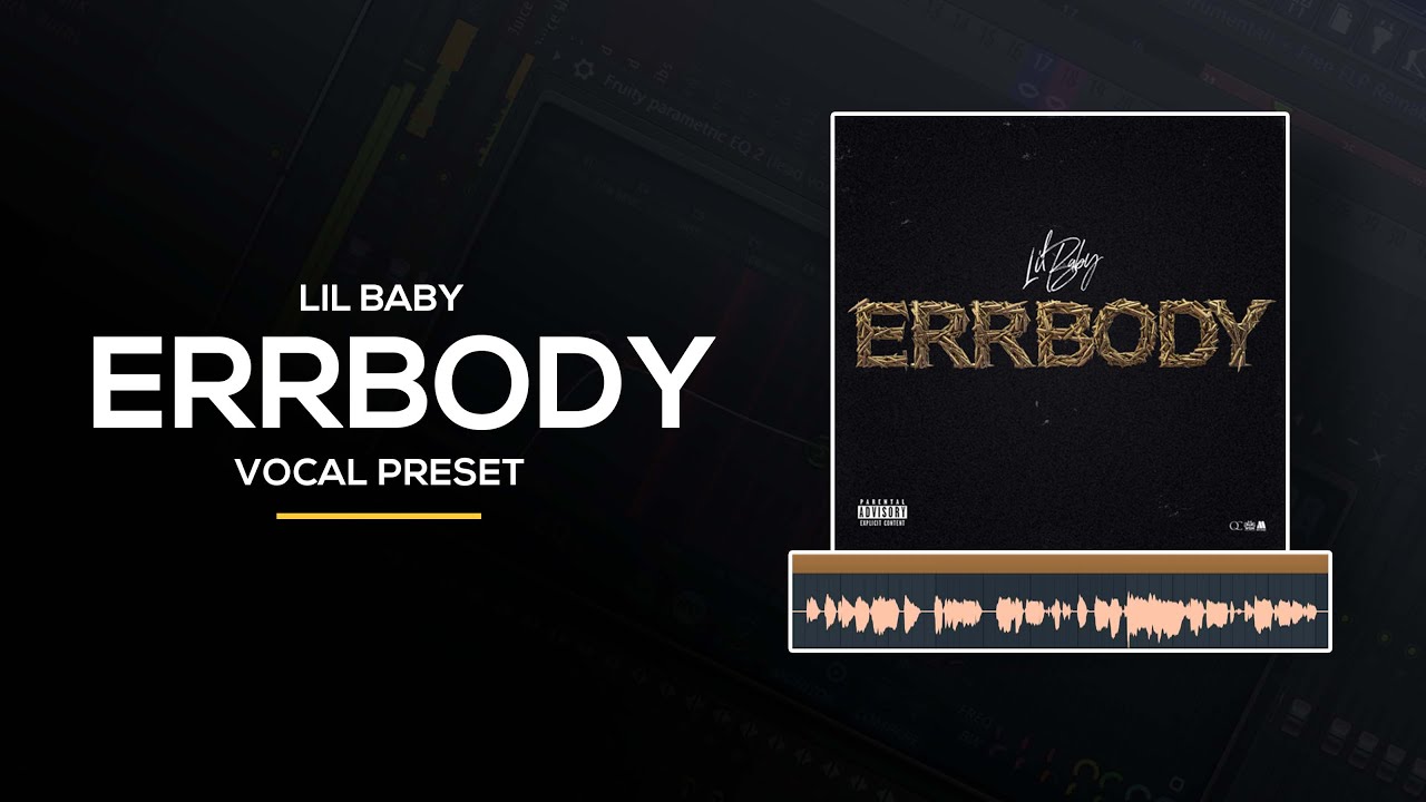👨&zwj;🚀How to Sound Like Lil Baby - Errbody (Vocal Preset)
