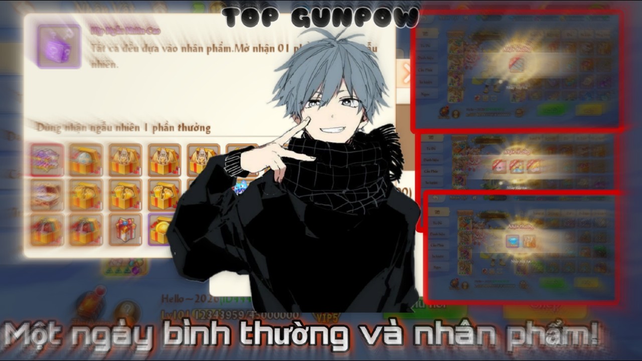[Top Gunpow] Test quả nhân phẩm Hộp Ngẫu Nhiên(cao - sơ) | Một ngày bình thường và nhân phẩm!