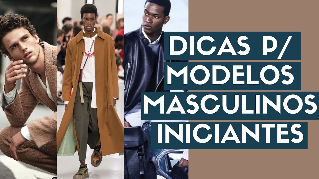 5 DICAS PARA MODELOS MASCULINOS INICIANTES OU HOMENS/MENINOS QUE QUEREM SER MODELOS | Ceci Ven&acirc;ncio