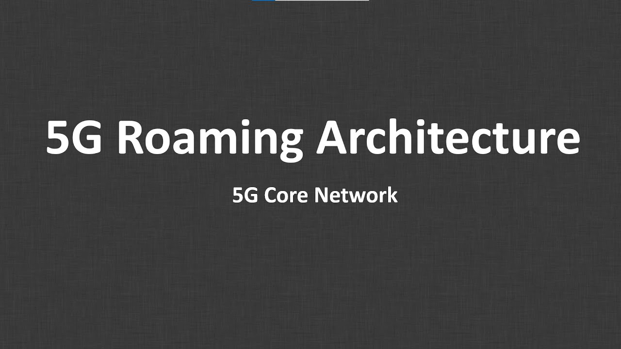 5G Roaming Architecture - Mobile Packet Core